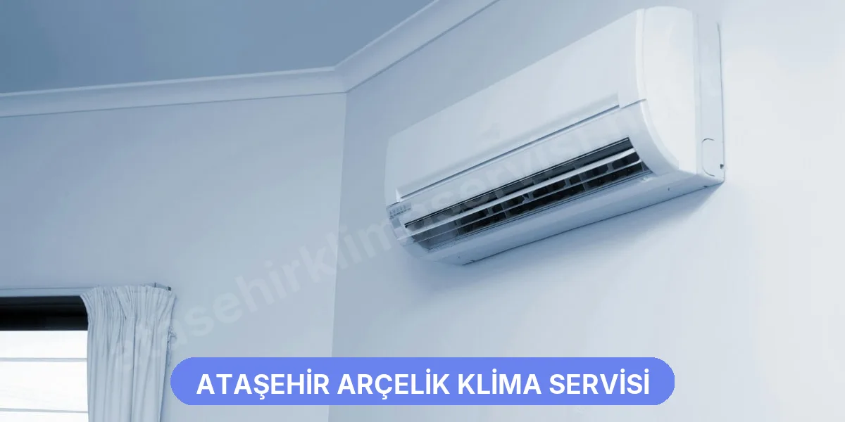Ataşehir Arçelik Klima Servisi