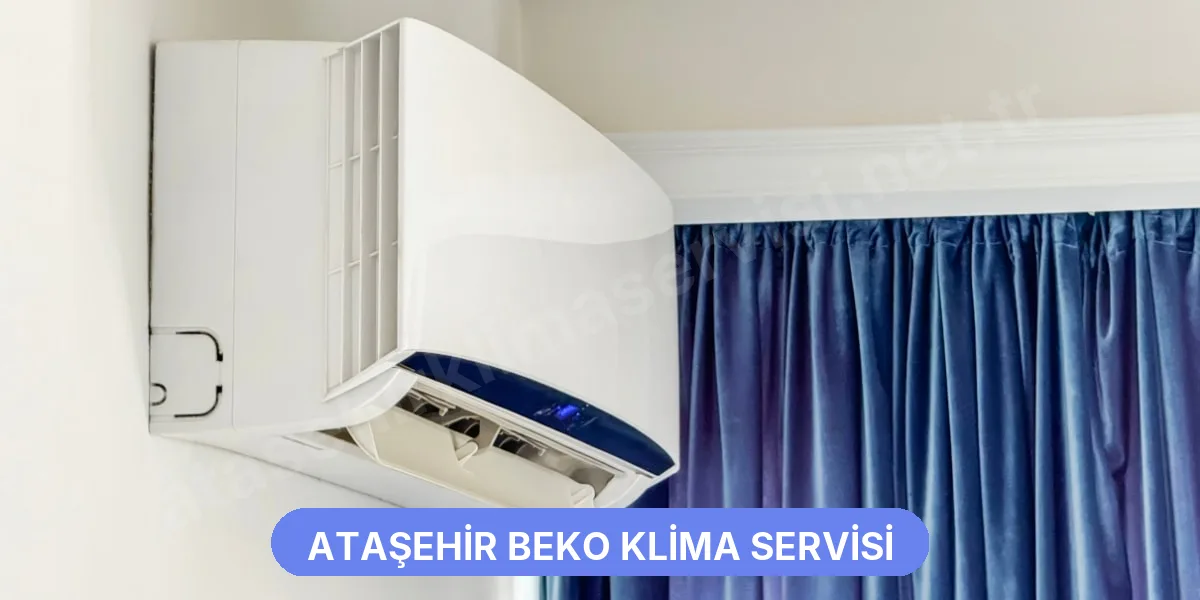 Ataşehir Beko Klima Servisi